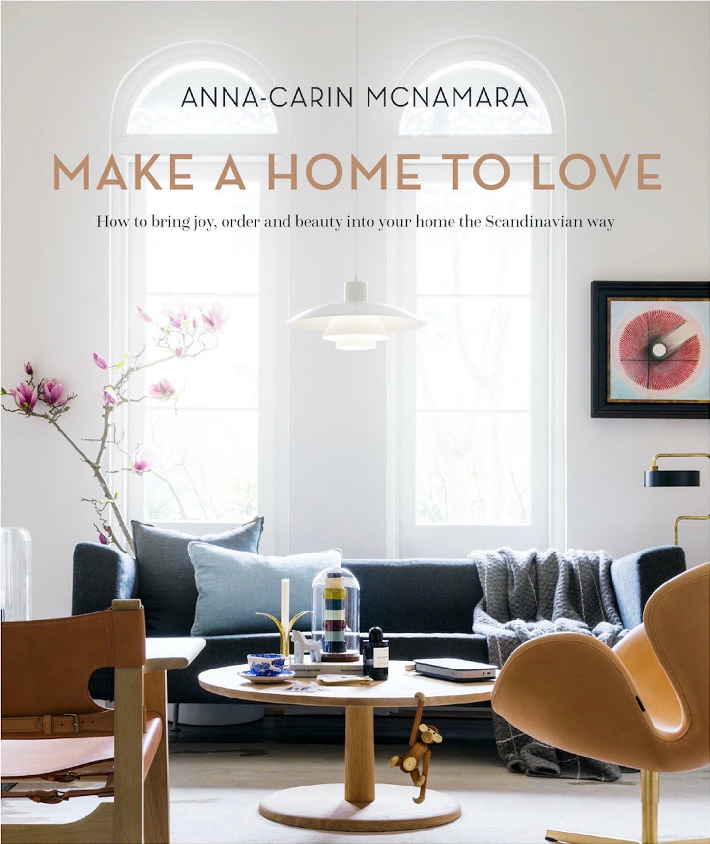 Make A Home To Love - Anna-Carin McNamara