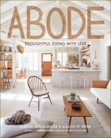 Abode - Thoughtful Living with less by Sienna Mitnik-Miller